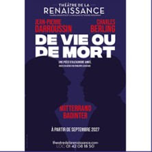 De Vie Ou De Mort - Théâtre de la Renaissance, Paris