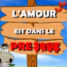 L’Amour est dans le Presque